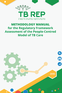 Methodology manual for the Regulatory Framework Assessment of the People-Centred Model of TB Care