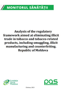 Analysis of the regulatory framework aimed at eliminating illicit trade in tobacco and tobacco-related products, including smuggling, illicit manufacturing and counterfeiting. Republic of Moldova.